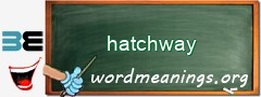 WordMeaning blackboard for hatchway